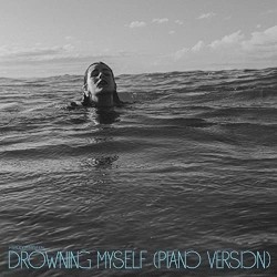 Drowning Myself (piano version)