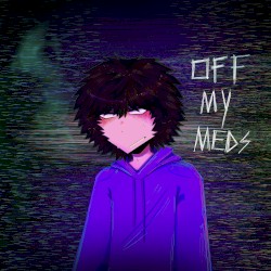 off my meds