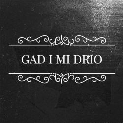 Gad i Mi Drio