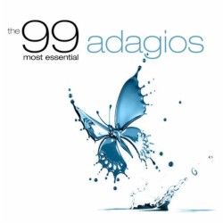 The 99 Most Essential Adagios