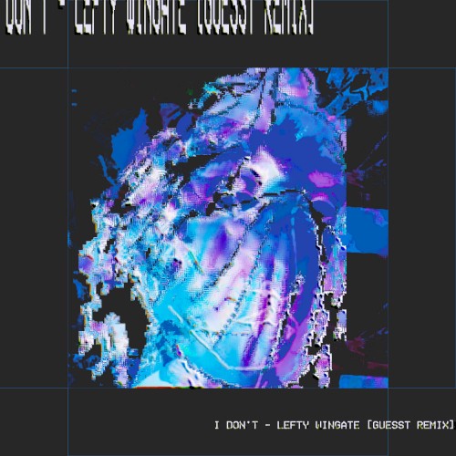 I Don’t (Guesst remix)