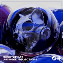 Monstercat Uncaged Selections 04