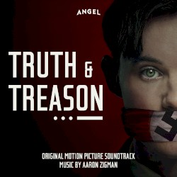 Truth & Treason: Soundtrack from the Angel Film