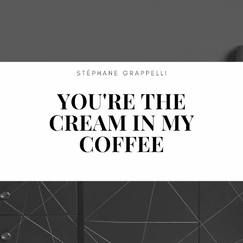 You're the Cream in My Coffee