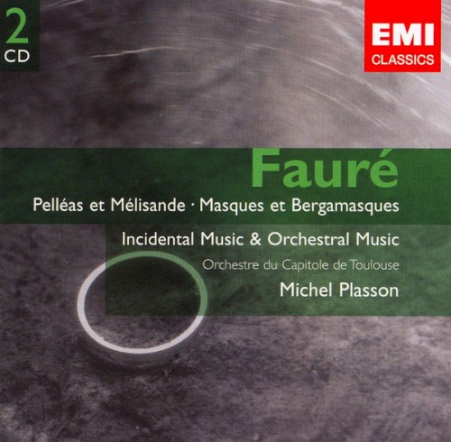 Pelléas et Mélisandre / Masques et Bergamasques / Incidental Music & Orchestral Music