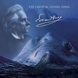 The Essential Edvard Grieg