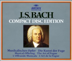 Musikalisches Opfer / Die Kunst der Fuge