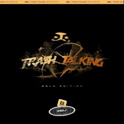 Trash Talking - Gold Édition
