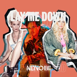 Lay Me Down (NERVO remix)