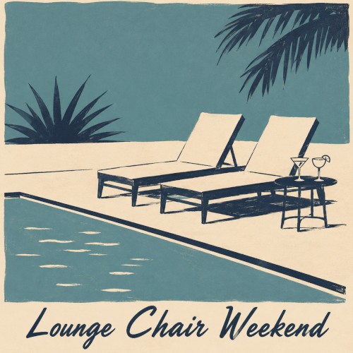 Lounge Chair Weekend