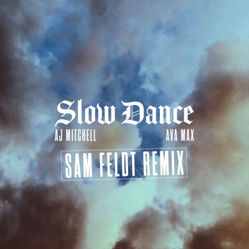 Slow Dance (Sam Feldt remix)