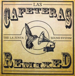 Remixed: The La Junta Sound System