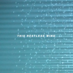 This Restless Wing