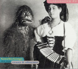 Flashbacks, Volume 2: Crazy & Obscure: NoveltySongs 1914-1946