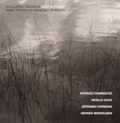 Lost & Found: Some Thoughts on Kenny Wheeler