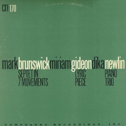 Brunswick: Septet in 7 Movements / Gideon: Lyric Piece / Newlin: Piano Trio