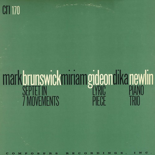 Brunswick: Septet in 7 Movements / Gideon: Lyric Piece / Newlin: Piano Trio