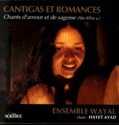 Cantigas et Romances : Chants d'amour et de sagesse (XIe-XIVe s.)