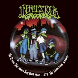 The Plague That Makes Your Booty Move… It’s the Infectious Grooves
