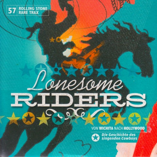 Rolling Stone: Rare Trax, Volume 57: Lonesome Riders: Von Wichita nach Hollywood: Die Geschichte des singenden Cowboys