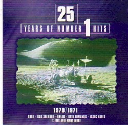 25 Years of Number 1 Hits, Volume 1: 1970/1971