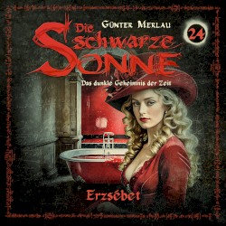Die schwarze Sonne 24: Erzsébet