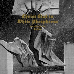 Christ Clad in White Phosphorus