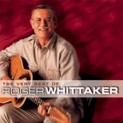 The Very Best Of Roger Whittaker