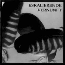 Eskalierende Vernunft