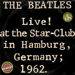 Live! at the Star-Club in Hamburg, Germany 1962