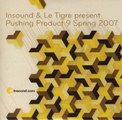 Insound & Le Tigre Present Pushing Product 9 Spring 2007