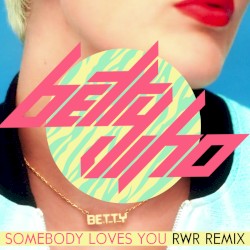 Somebody Loves You (Robots With Rayguns Remix)