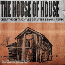 The House of House (Yves Deruyter & BYØRN Remix)