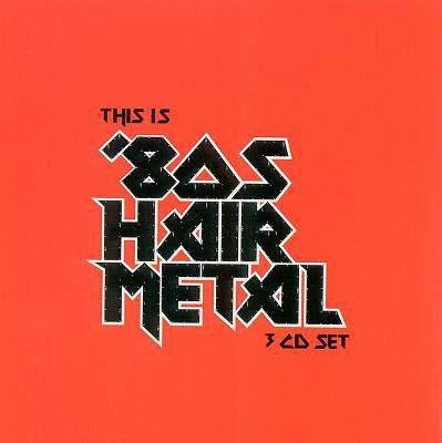 This Is ’80s Hair Metal
