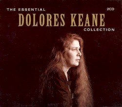 The Essential Dolores Keane Collection