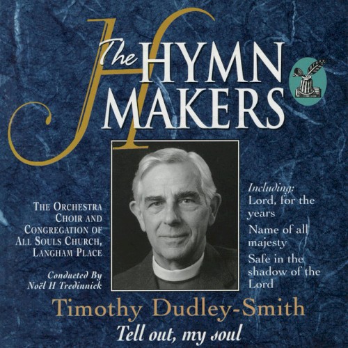 The Hymn-Makers - Tell out, my soul
