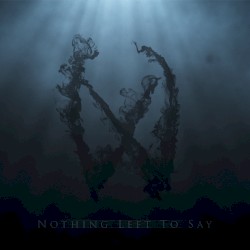 Nothing Left To Say
