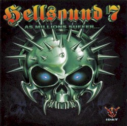 Hellsound 7 - As Millions Suffer...