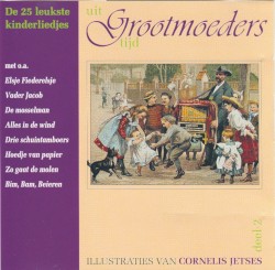 De 25 leukste kinderliedjes uit Grootmoeders tijd (deel 2)