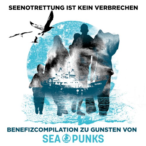 Seenotrettung ist kein Verbrechen: Benefiz‐Compilation zu Gunsten von Sea Punks