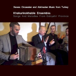 Xexes: Songs & Melodies From Eskişehir Province