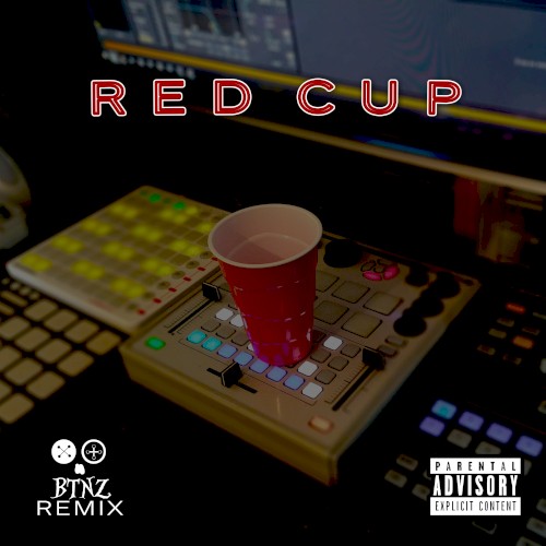 Red Cup (BTNZ Remix)