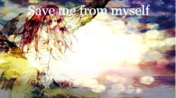 Save me from myself