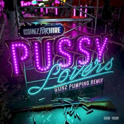 Pussy Lovers (Gunz Pumping remix)