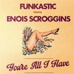 You're All I Have