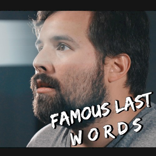 Famous Last Words