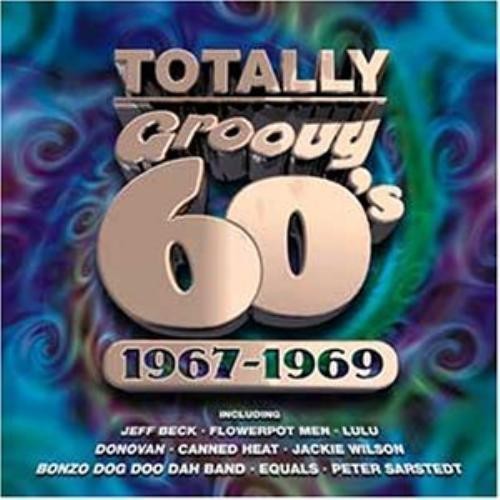 Totally Groovy 60’s 1967–1969