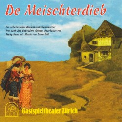 De Meischterdieb (Ein schelmisches Dialekt-Märchenmusical frei nach den Gebrüdern Grimm)