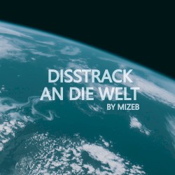 Disstrack an die Welt