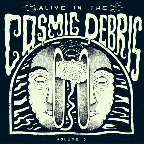 Alive in the Cosmic Debris, Volume 5
